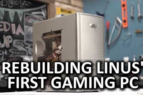 Rebuilding My VERY FIRST Gaming PC!