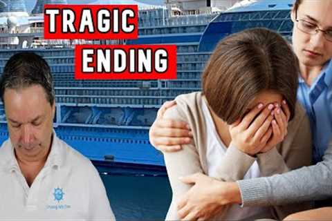 From Joy to Heartbreak: Cruise News Update
