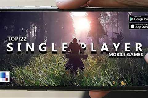 Top 22 Best SINGLE PLAYER Offline Android &amp; iOS Games of 2024