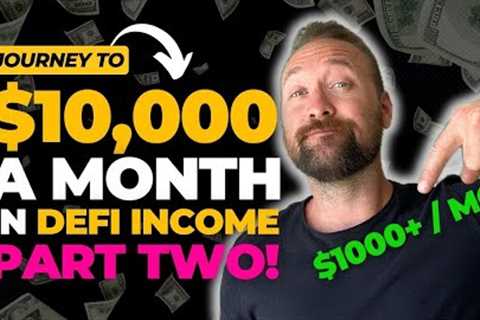 $10K per month Yield Farming (PART 2) | Crypto Passive Income