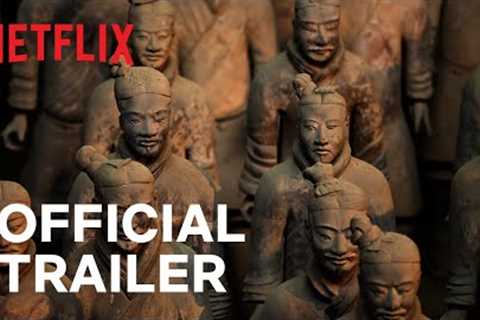 Mysteries of the Terracotta Warriors | Official Trailer | Netflix