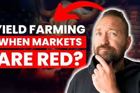 Yield Farming when markets are RED | Crypto Passive Income