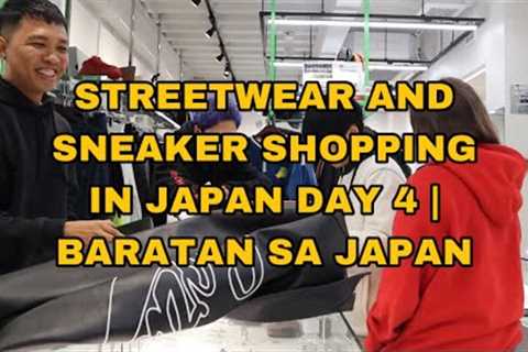 STREETWEAR AND SNEAKER SHOPPING IN JAPAN DAY 4 | BARATAN SA JAPAN