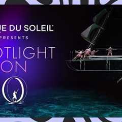 SPOTLIGHT ON O | Cirque du Soleil