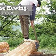 Stepping Back in Time: Hewing Japanese Cedar (Sugi) the Traditional Japanese Carpentry Way