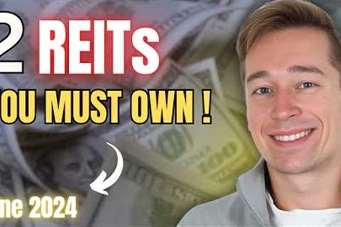 2 REITs All Investors Must Own (June 2024)