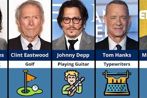 Surprising Hobbies of Famous Hollywood Actors