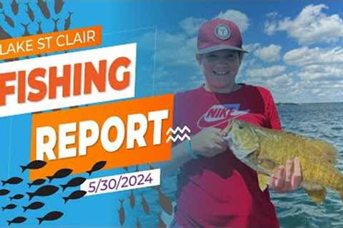 The Lake St. Clair Fishing Report 5/30/2024