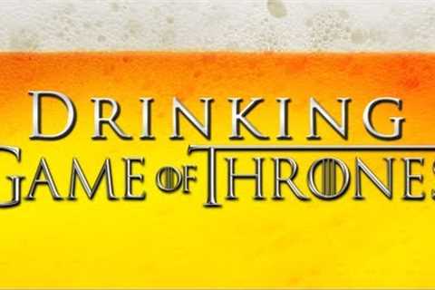 Drinking Games for Humans: Drinking Game of Thrones