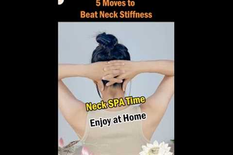 5 Moves to Beat Neck Stiffness