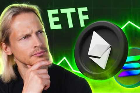 ETFs Approved: When ETH All Time High?! SOL ETF Next?