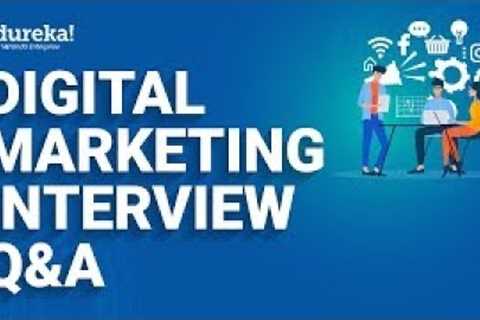 Digital Marketing Interview Questions and Answers  | Digital Marketing Training | Edureka Rewind