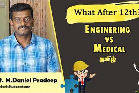 Engineering vs Medical - What After 12th - Complete Career Guidance in Tamil - Engineer vs Doctor
