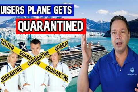 CRUISE PASSENGERS QUARANTINED AFTER ALASKA CRUISE