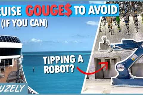 10 Cruise GOUGES to Absolutely Avoid (If You Can)