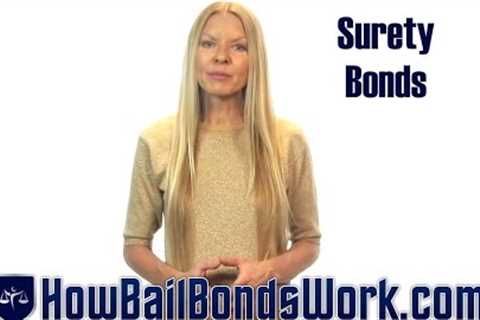 What are surety bonds? How Surety Bail Bonds Work