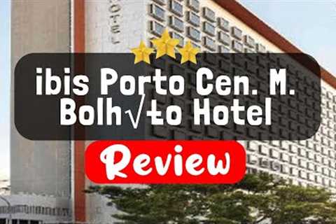 ibis Porto Cen. M. Bolhão Hotel Review - Is This Hotel Worth It?