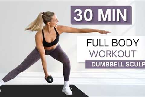 30 min NO REPEATS FULL BODY WORKOUT | Dumbbell Sculpt | Warm Up and Cool Down Included