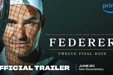 Federer: Twelve Final Days - Official Trailer | Prime Video
