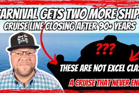 Carnival Gets Two More Ships In 2025 | Cruise Line Shuts Down After 90+ Years | Cruise For Life