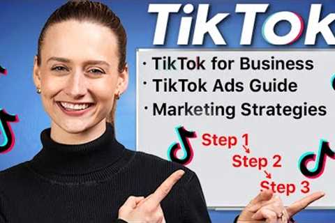 The COMPLETE TikTok For Business Marketing Strategy Guide (TikTok Ads Tutorial for Beginners)