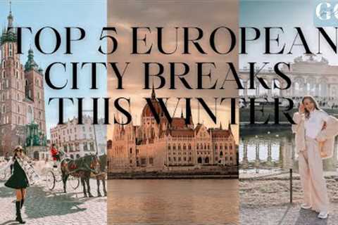TOP 5 EUROPEAN CITIES YOU NEED TO VISIT THIS WINTER!