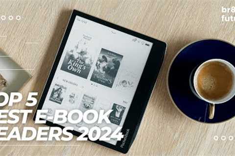 Best E-book Readers 2024 📚📖 Top Picks for Book Lovers!