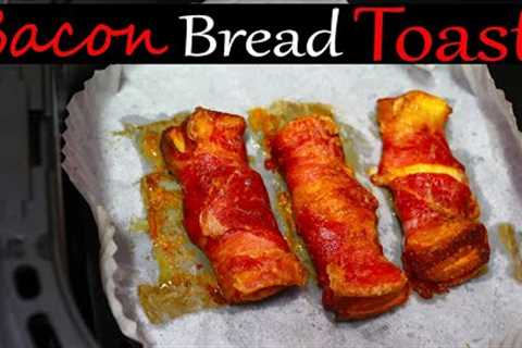 Air Fryer Bacon and Egg Toast Recipe