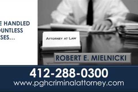 Pittsburgh Law Firms: Robert E. Mielnicki, Criminal Defense Attorney