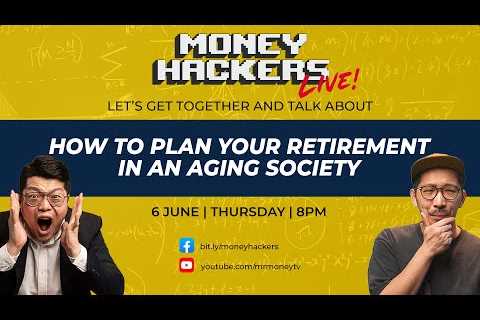 How To Plan Your Retirement In An Aging Society
