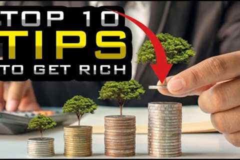 Wealth-Building Strategies: Top 10 Tips You Need to Know for Financial Success