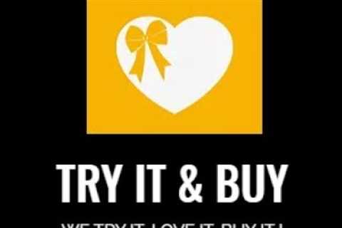 WELCOME TO TRY IT &amp; BUY