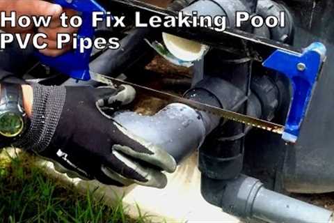 How to Fix Leaking Swimming Pool PVC Pipes