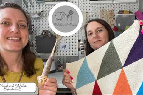 Wool and Wishes Knitting Podcast Ep.25. #knitting #crochet #spinningyarn