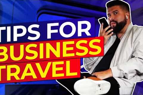 3 Quick Tips to Optimize Business Travel