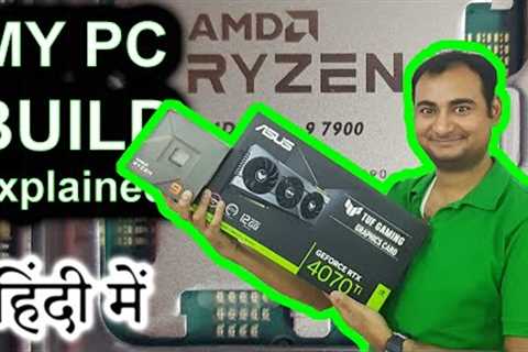 My PC Build Explained In HINDI {Computer Wednesday}