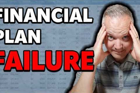 Your Financial Plan Will FAIL YOU...Here's How To Stop That