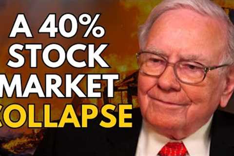 Warren Buffett: A Storm is Brewing in the Stock Market (40% Stock Market Decline)