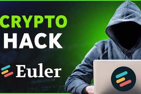 Euler Finance Hack Fallout 😱 Biggest Crypto Hack of 2023 😱  Daily Cryptonews