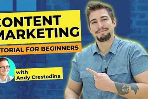 Content Marketing Tutorial For Beginners 2023 | What is Content Marketing with Andy Crestodina?