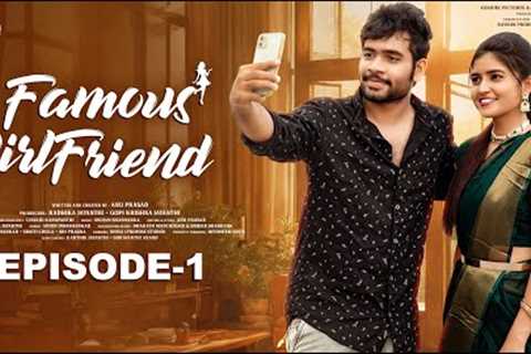 Famous Girlfriend | Episode -1 | Fun &amp; Emotional Love Story | Telugu Webseries 2024  Goli Soda..