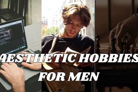 4 BEST HOBBIES FOR MEN