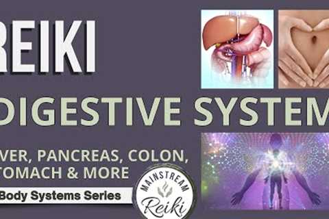 Reiki for Your Digestive System 🍽️ #7 in Series