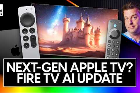 Next-Gen Apple TV 4K? Fire TV AI Upgrade | Nit Nerds News