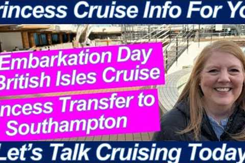 CRUISE NEWS! Embarkation British Isles Cruise | Southampton Transfer | Onboard Regal Princess