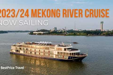 Explore the Beauty of Mekong River Cruise 2023/24 | BestPrice Travel
