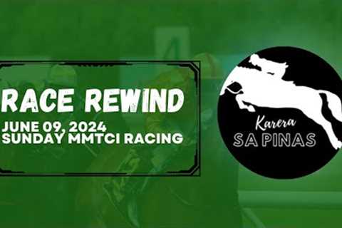 RACE REWIND | JUNE 09, 2024 | SUNDAY MMTCI RACING | Karera Sa Pinas