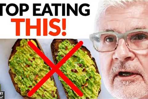 Why You Should NEVER Have Avocado Toast For BREAKFAST | Dr. Steven Gundry