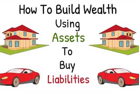How To Build Wealth With Passive Income! - Using Assets To Buy Liabilities | The OPM Strategy