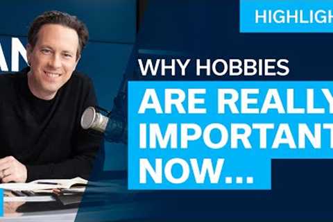 Why Having a Hobby Is More Important Now Than Ever!